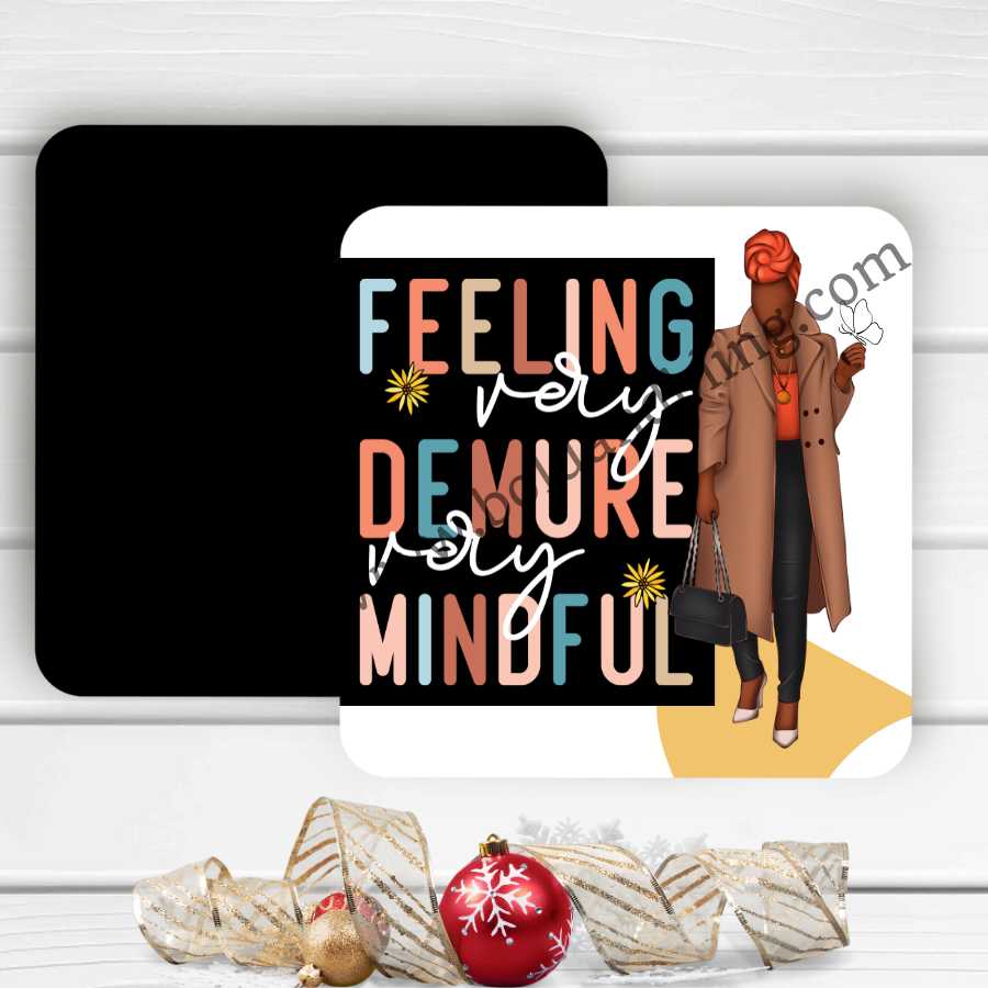 Feeling Demure, Very Mindful Magnet II