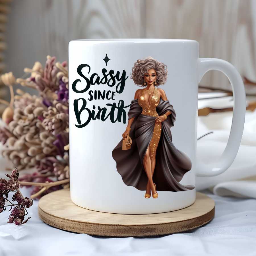 Sassy Since Birth Mug