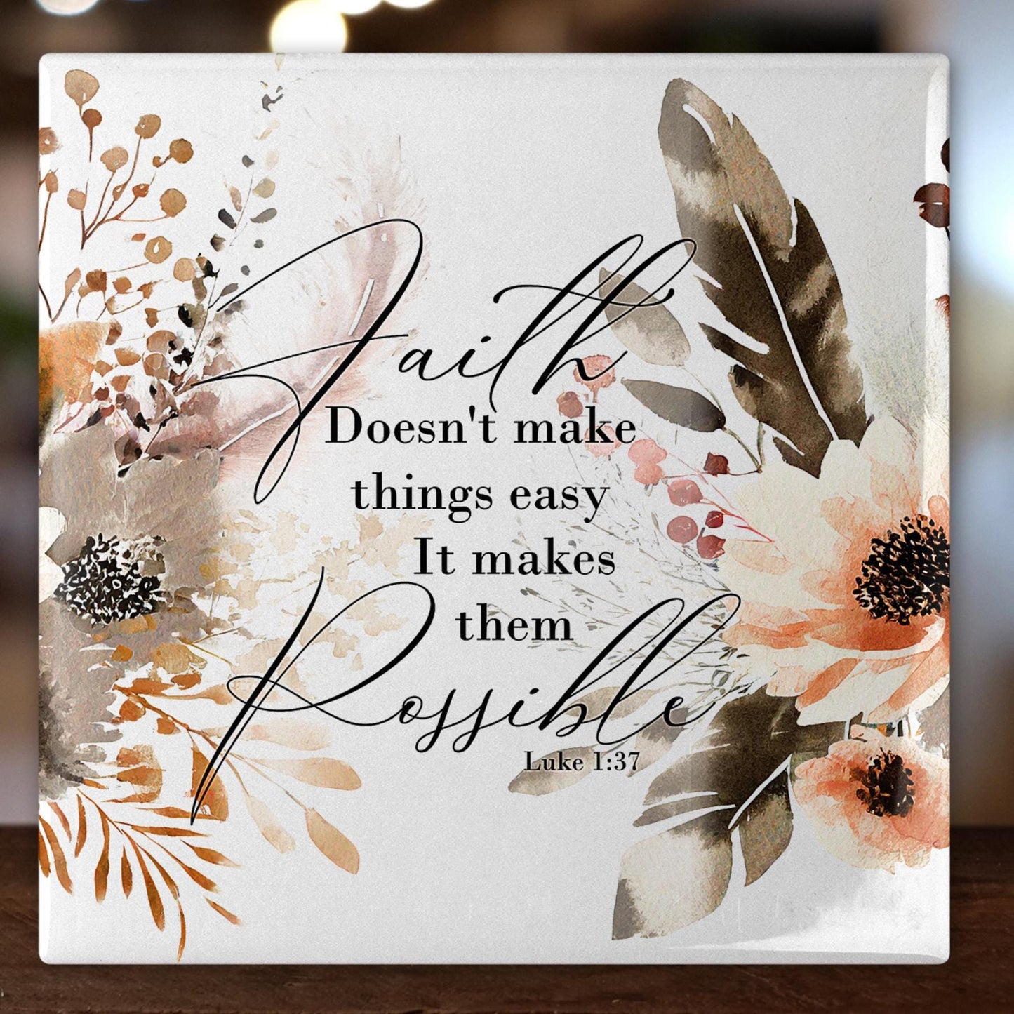 Faith Makes Things Possible Ceramic Tile, Charming Decor Item for Inspiration, Perfect Gift for Friends and Family