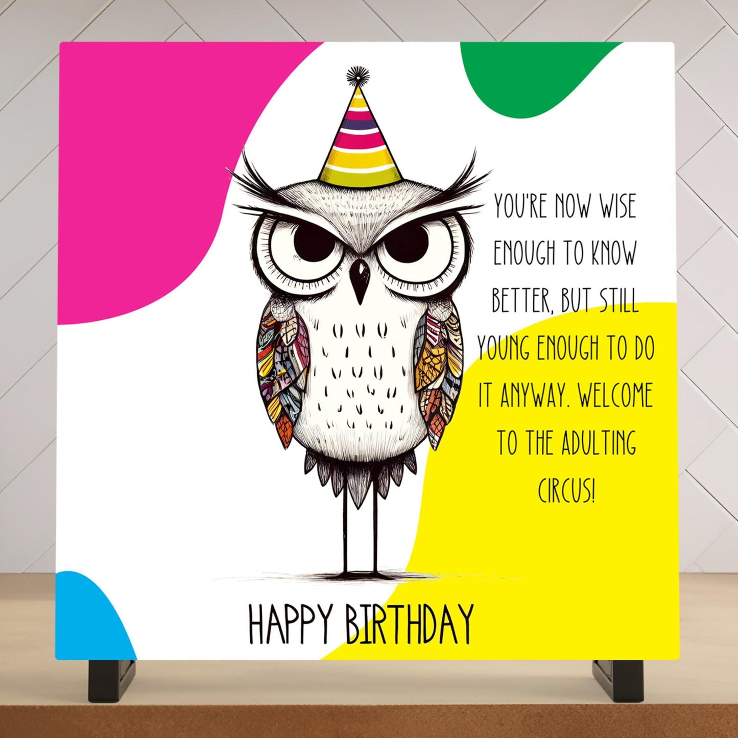 Quirky Owl Illustration Ceramic Tile Birthday Greeting | Happy Birthday Owl Humor | Funny Birthday Art | Unique Birthday Gift