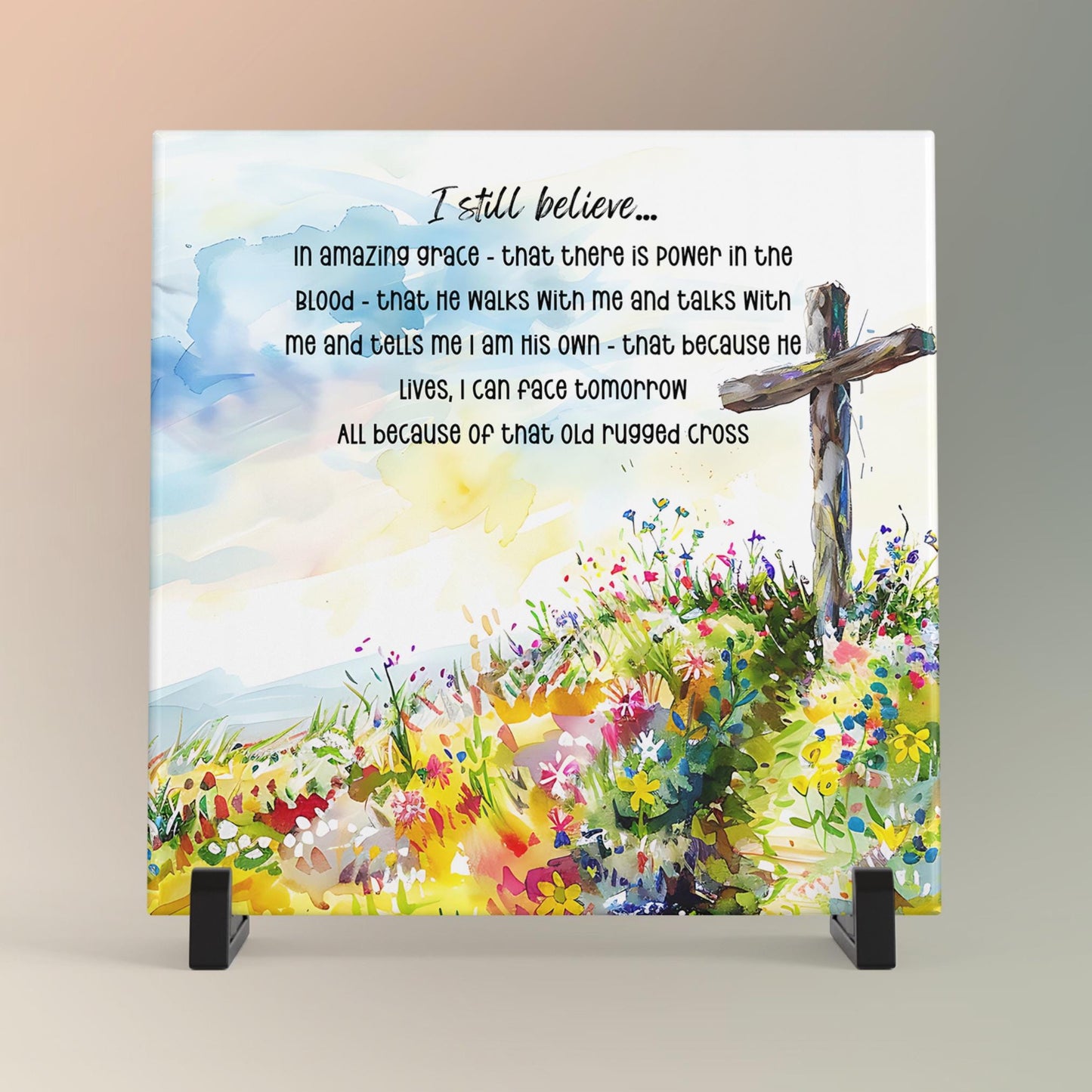 Quote Art Christian Ceramic Tile - "I Still Believe" - Inspirational Home Decor - Motivational Religious Artwork