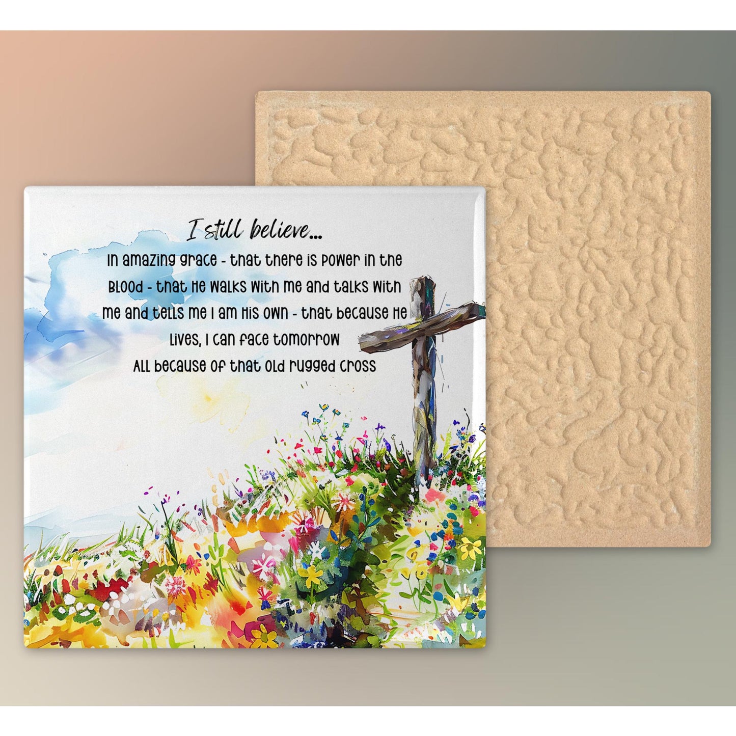 Quote Art Christian Ceramic Tile - "I Still Believe" - Inspirational Home Decor - Motivational Religious Artwork