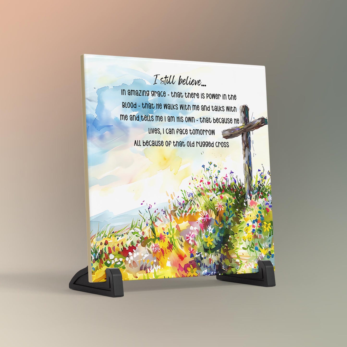Quote Art Christian Ceramic Tile - "I Still Believe" - Inspirational Home Decor - Motivational Religious Artwork