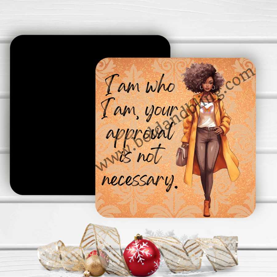 Your Approval Is Not Necessary Magnet