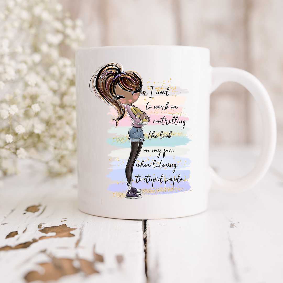 I Need to Control the Look on My Face Mug