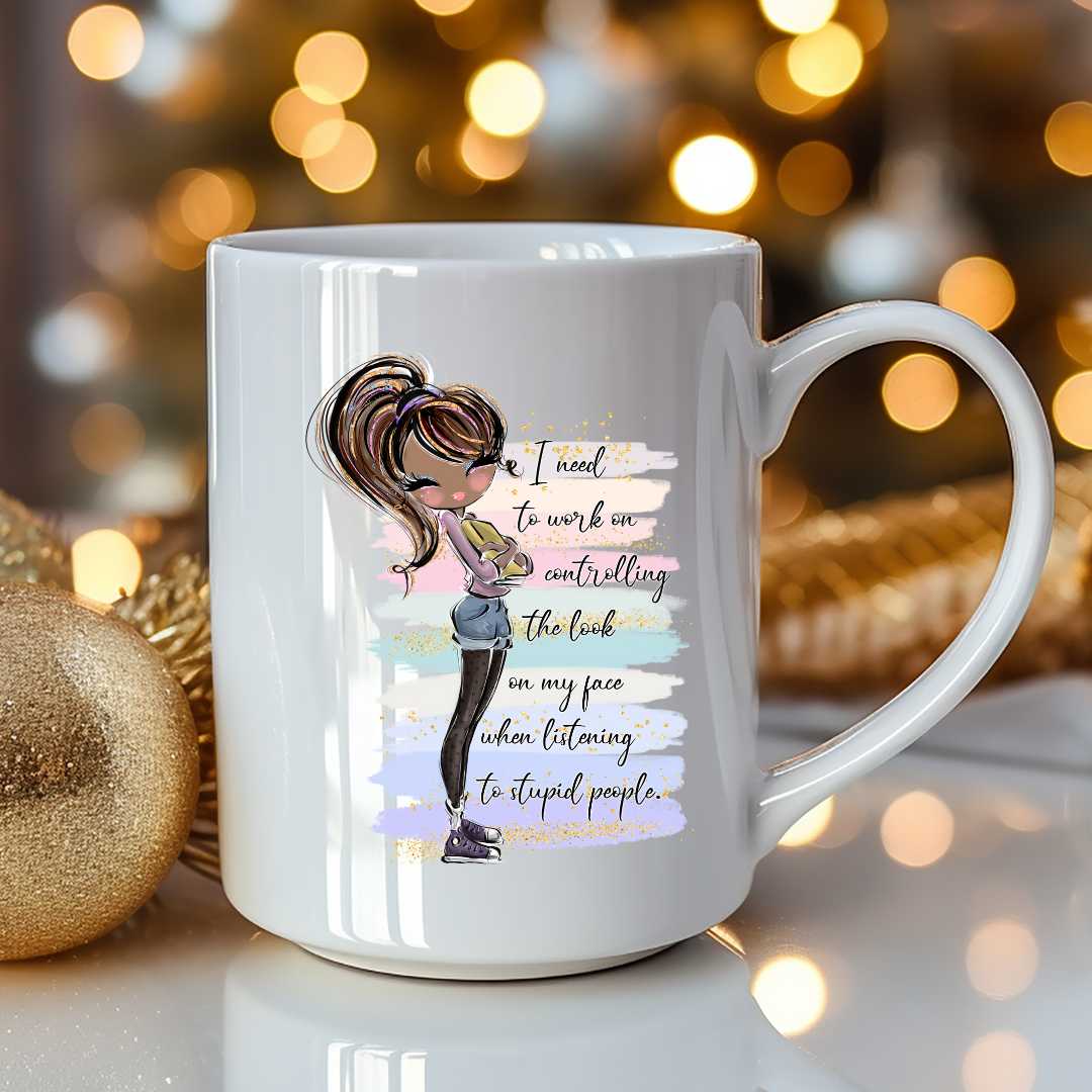 I Need to Control the Look on My Face Mug