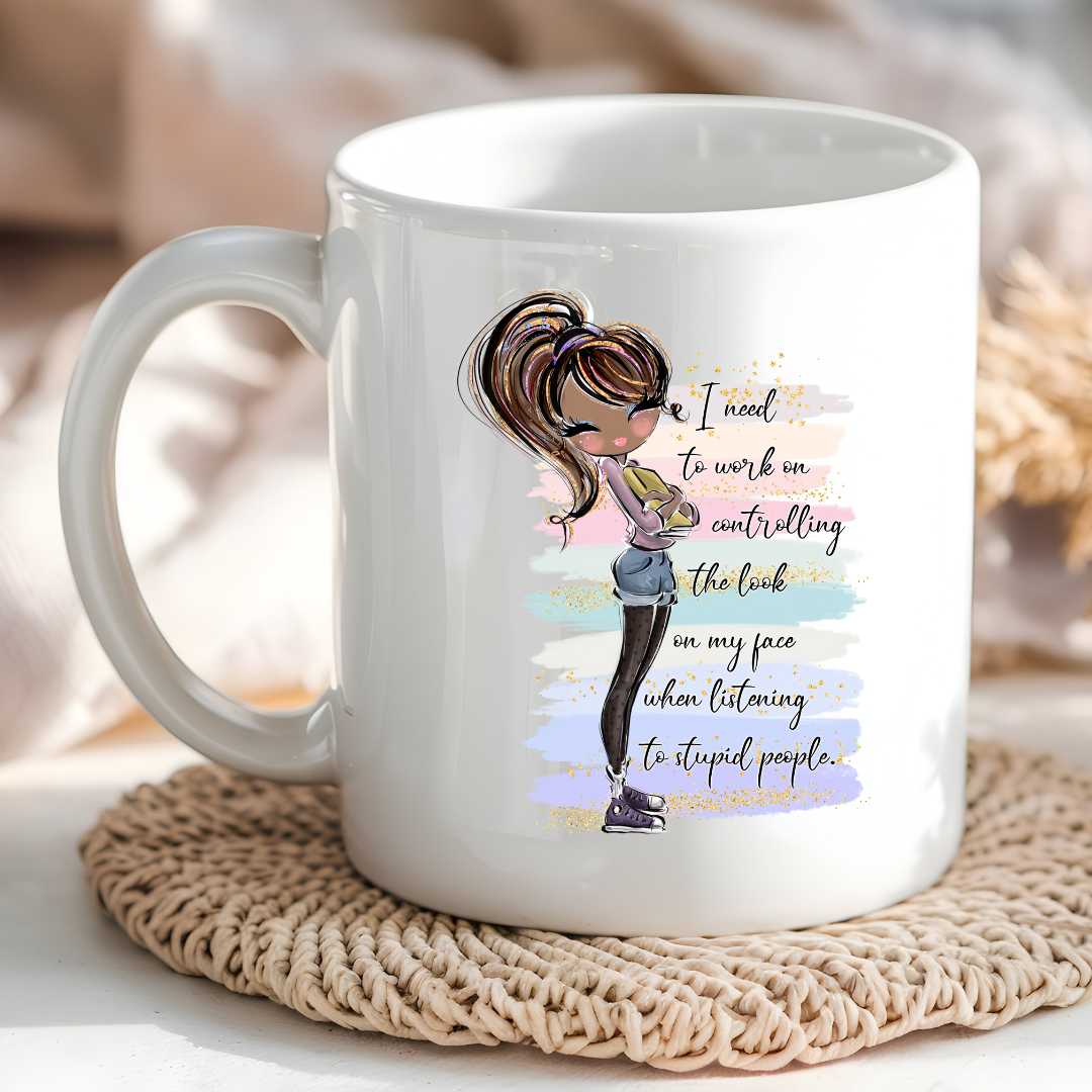 I Need to Control the Look on My Face Mug