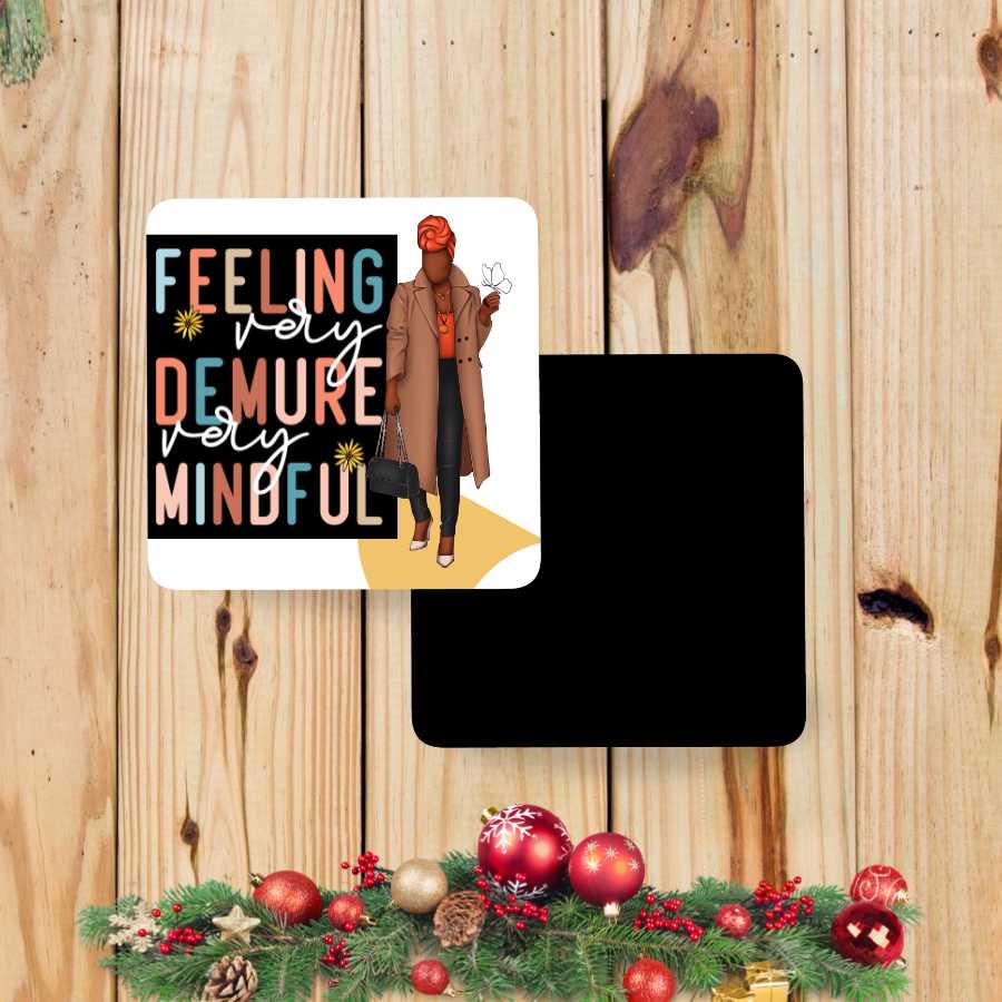 Feeling Demure, Very Mindful Magnet II