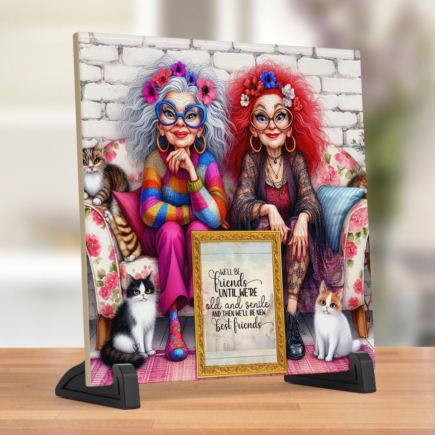 Quirky Women Best Friend Art Tile, Funny "We'll Be Best Friends Until We're Old & Senile" Decor, Hilarious Gift for Your Bestie