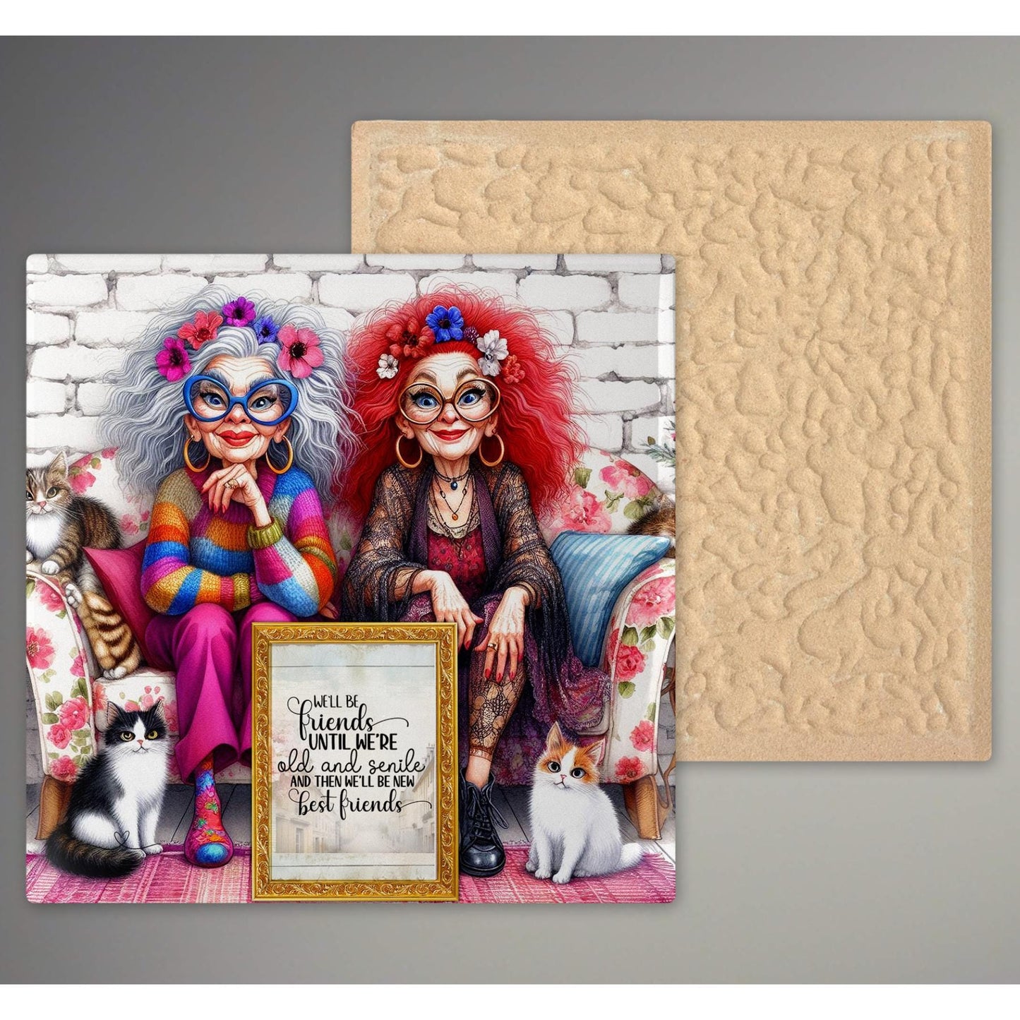 Quirky Women Best Friend Art Tile, Funny "We'll Be Best Friends Until We're Old & Senile" Decor, Hilarious Gift for Your Bestie